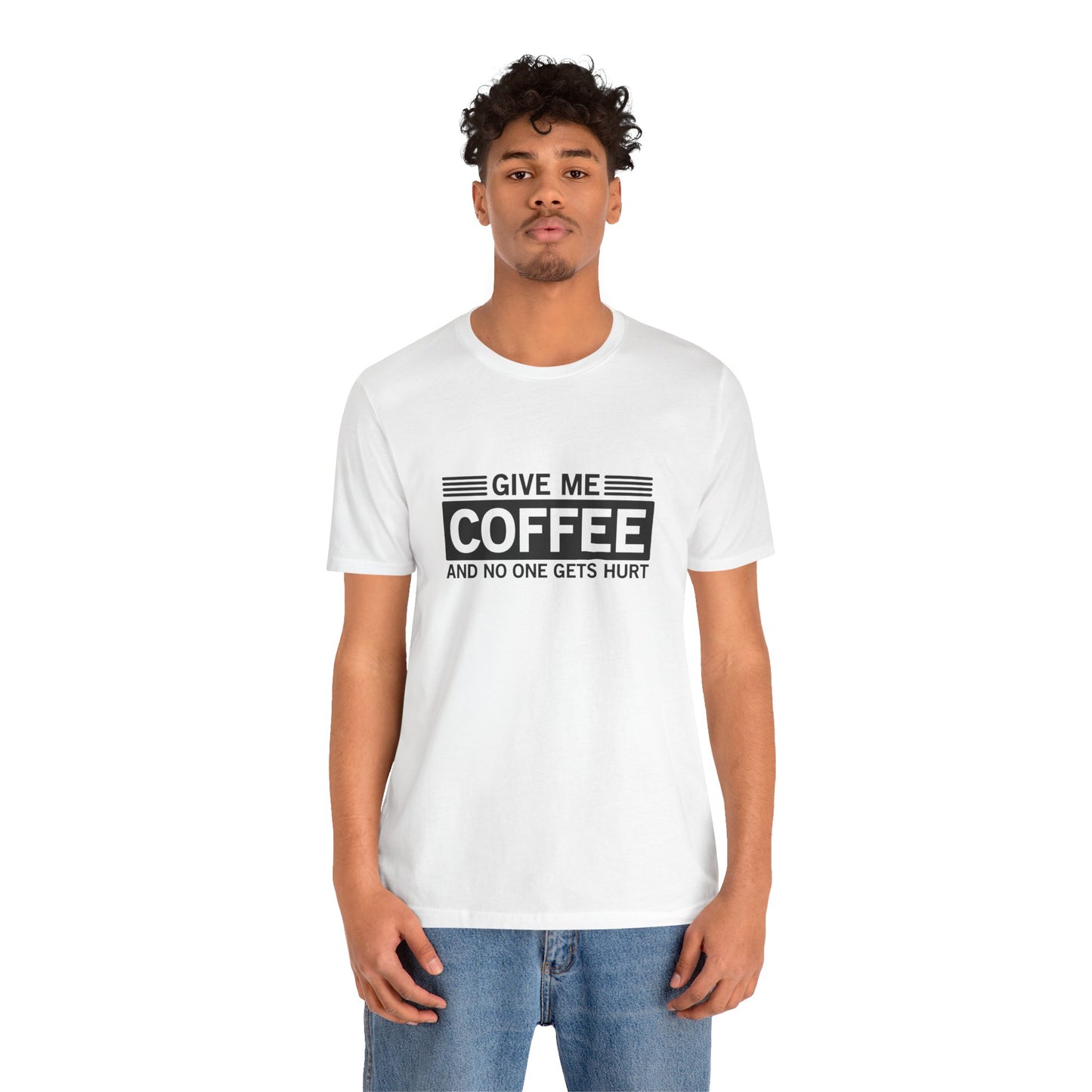 Unisex Coffee Lover Tee - 'Give Me Coffee and No One Gets Hurt'
